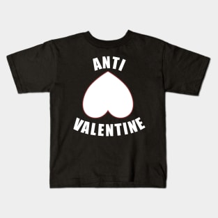 Anti Valentine - against Valentines Day Kids T-Shirt